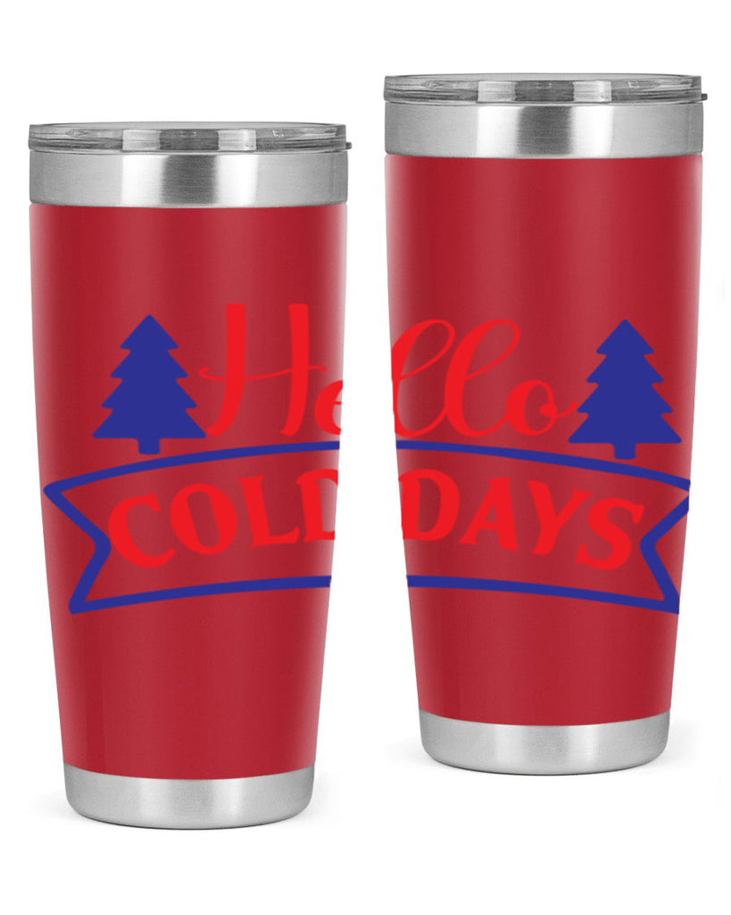 Hello Cold Days 172#- winter- Tumbler