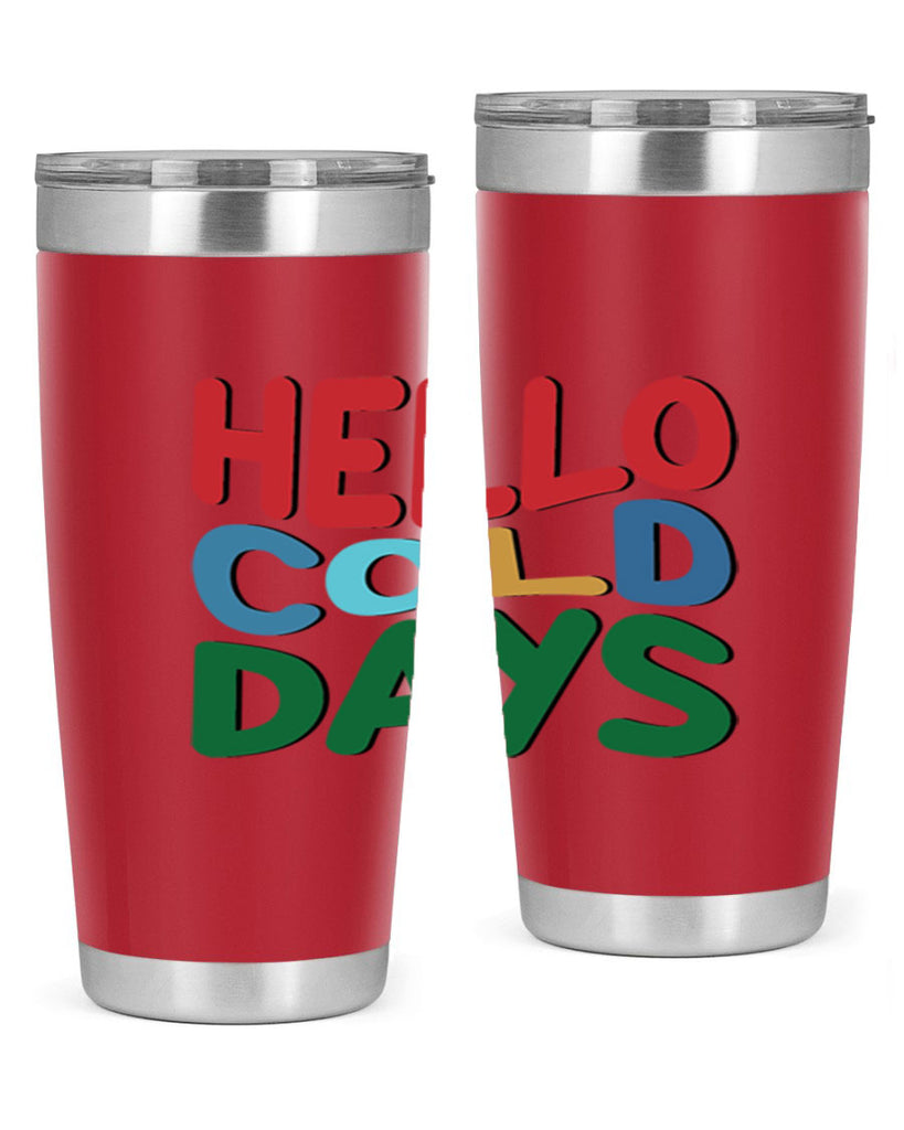 Hello Cold Days 173#- winter- Tumbler