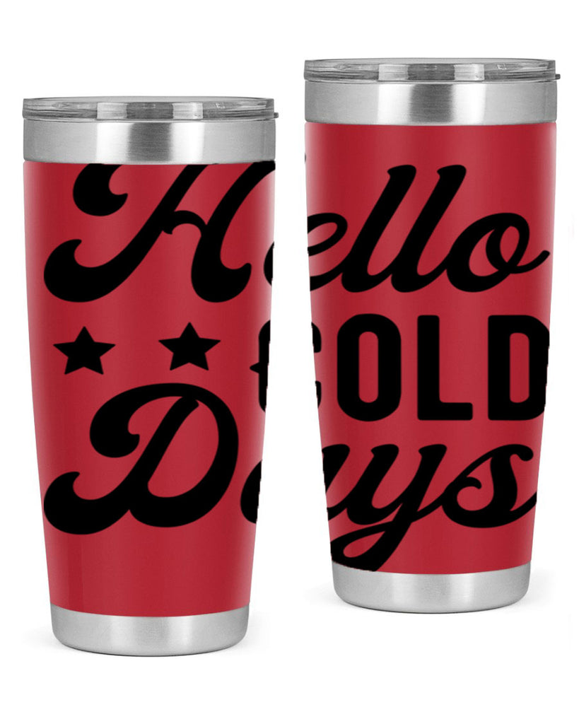 Hello Cold Days 174#- winter- Tumbler