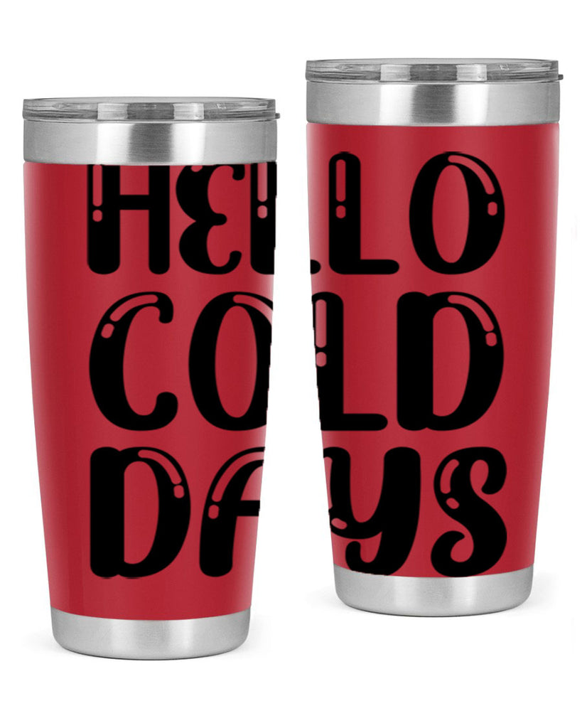 Hello Cold Days 175#- winter- Tumbler