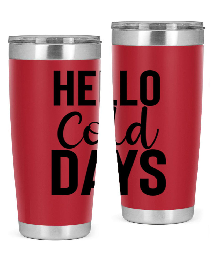 Hello Cold Days 176#- winter- Tumbler