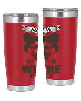Home Is Where My Dog Is Style 202#- dog- Tumbler