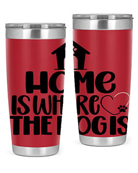Home Is Where The Dogis Style 20#- dog- Tumbler