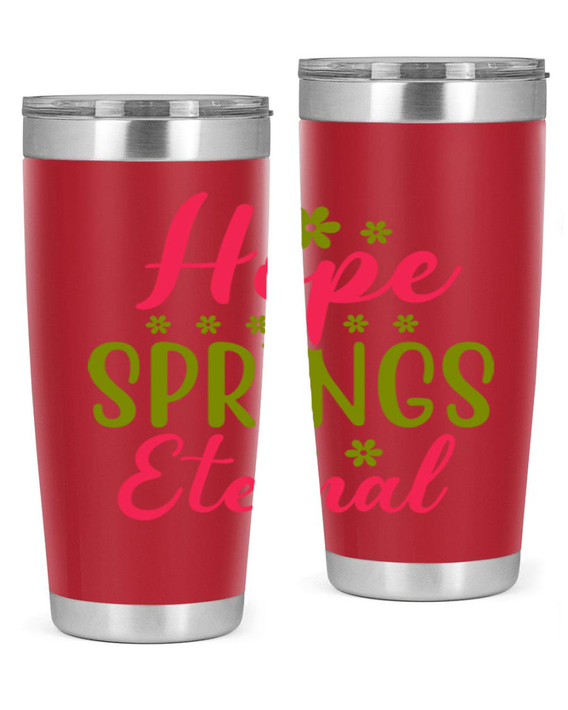 Hope Springs Eternal 257#- spring- Tumbler