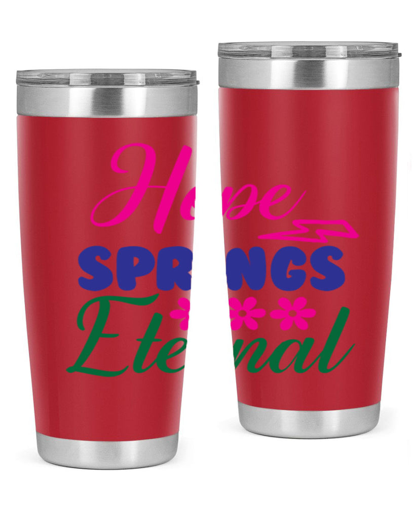 Hope Springs Eternal 259#- spring- Tumbler