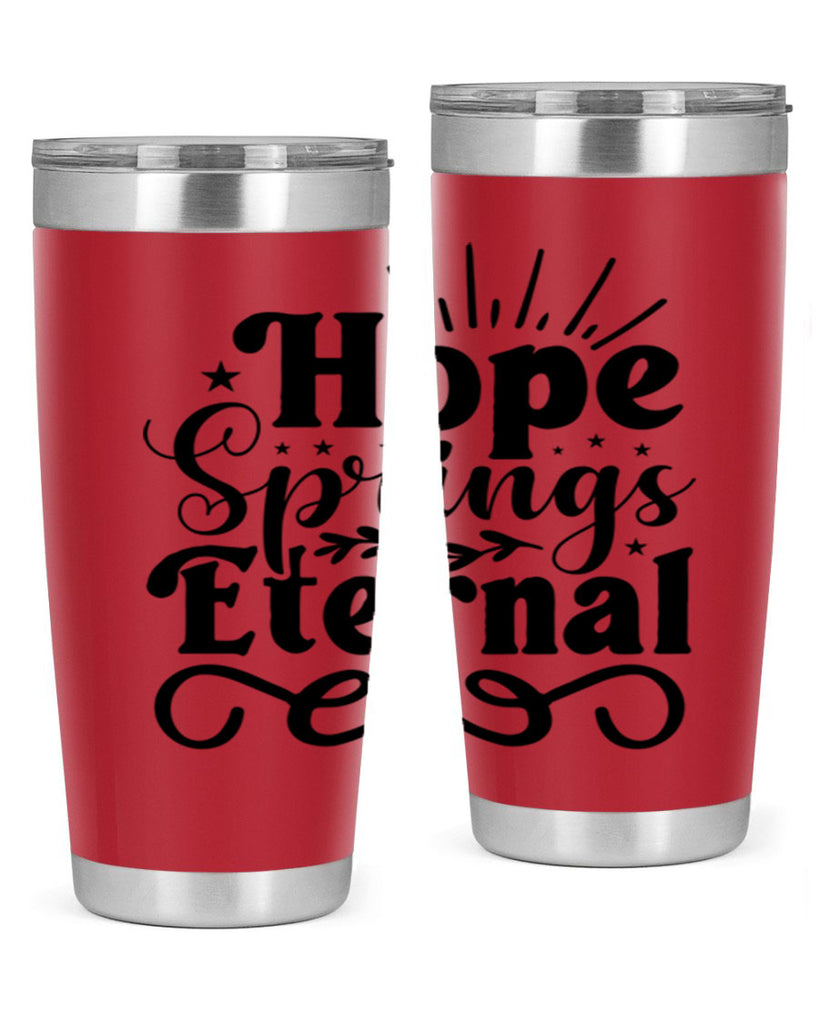 Hope Springs Eternal 260#- spring- Tumbler