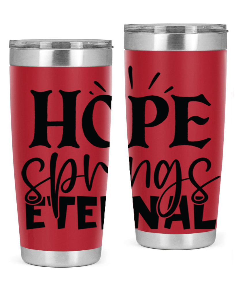 Hope springs eternal 4#- spring- Tumbler