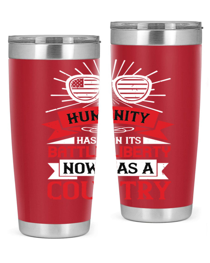 Humanity has won its battle Liberty now has a country Style 112#- Fourt Of July- Tumbler