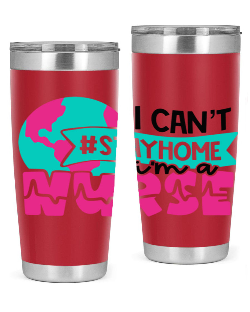 I Cant StayHome Im A Nurse Style Style 176#- nurse- tumbler