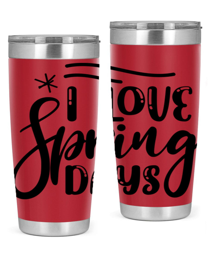 I LOVE SPRING DAYS  273#- spring- Tumbler