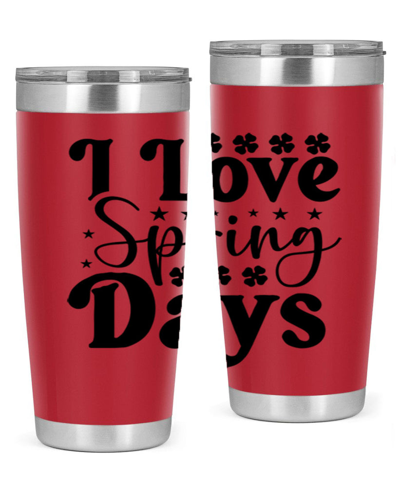I Love Spring Days 267#- spring- Tumbler