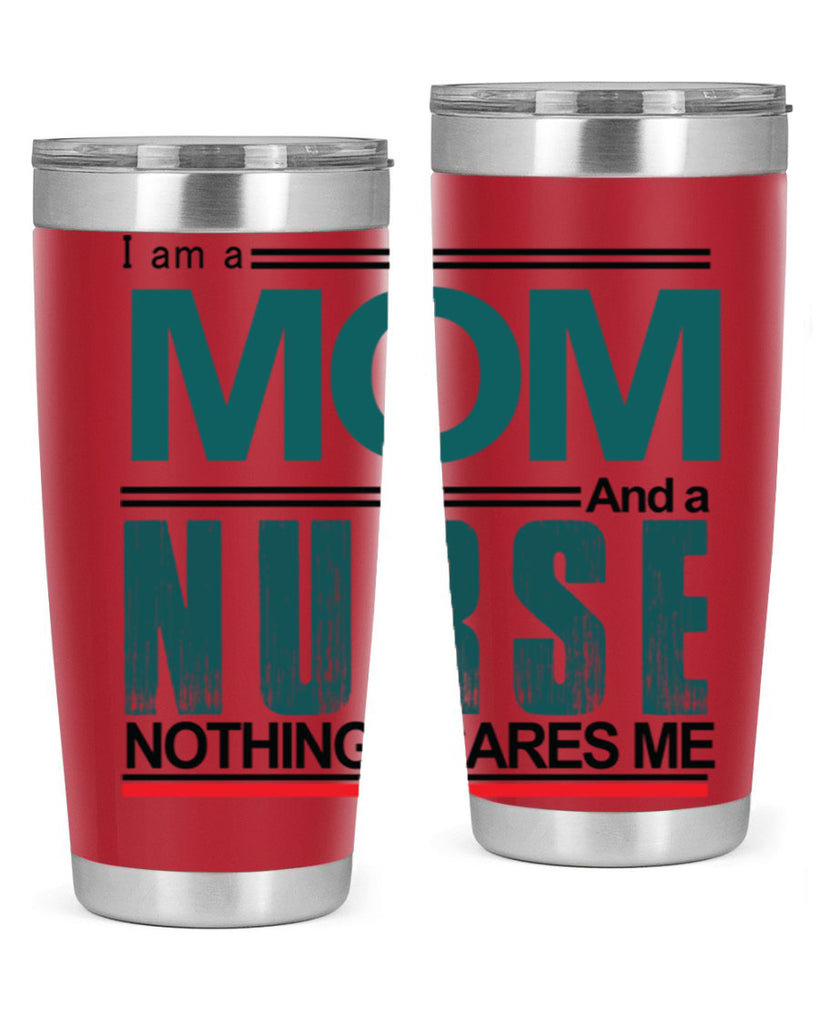 I am a mom and a nurse Style 329#- nurse- tumbler
