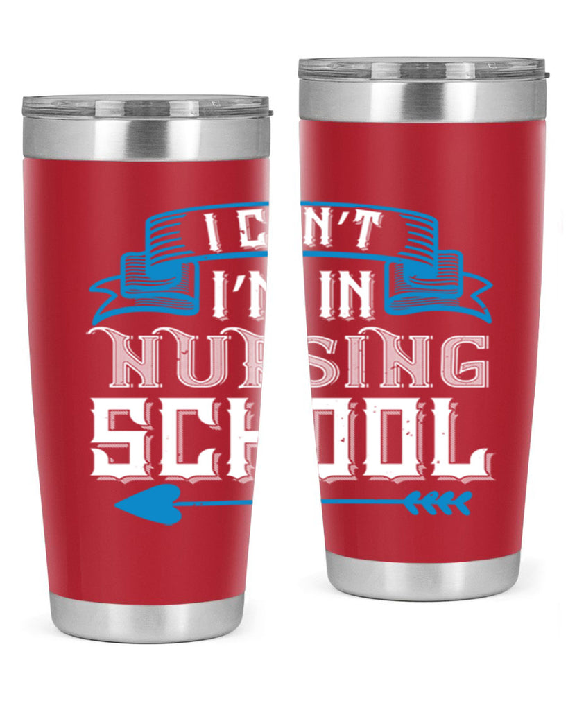 I can’t i’m in nursing school Style 331#- nurse- tumbler