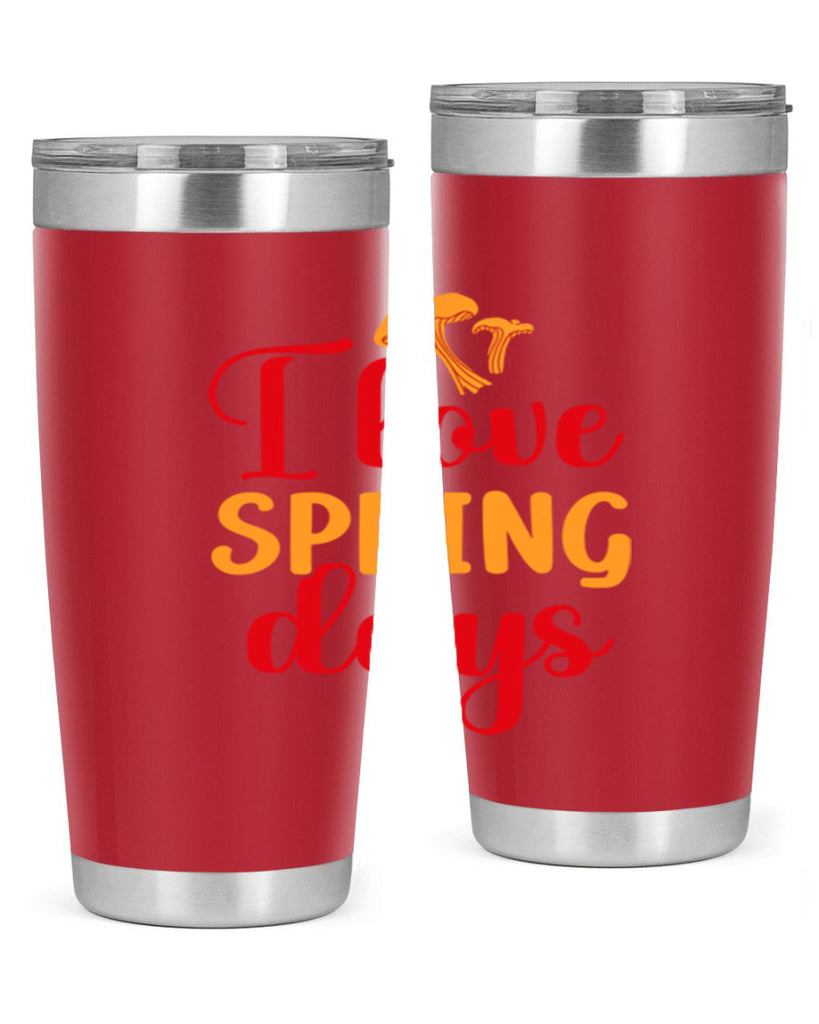 I love spring days 270#- spring- Tumbler