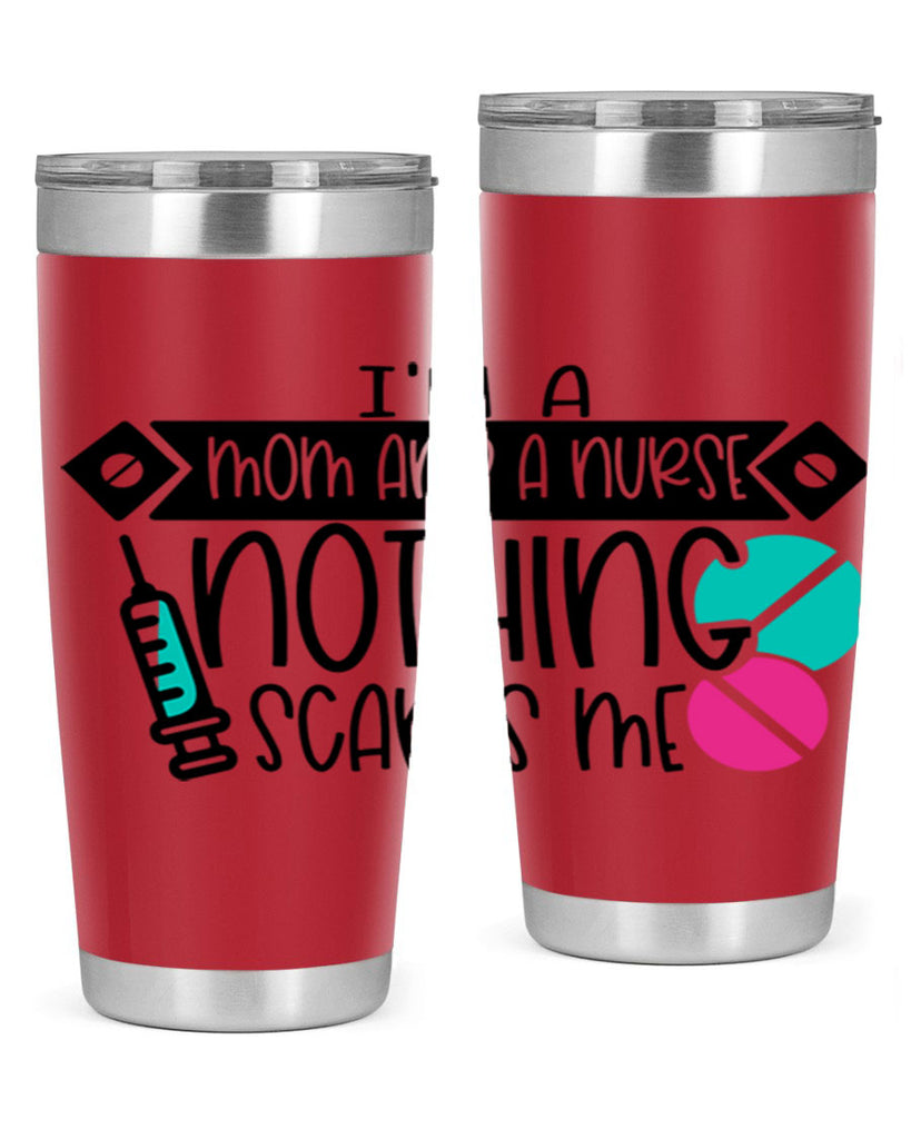Im A Mom And A Nurse Nothing Scares Me Style Style 159#- nurse- tumbler