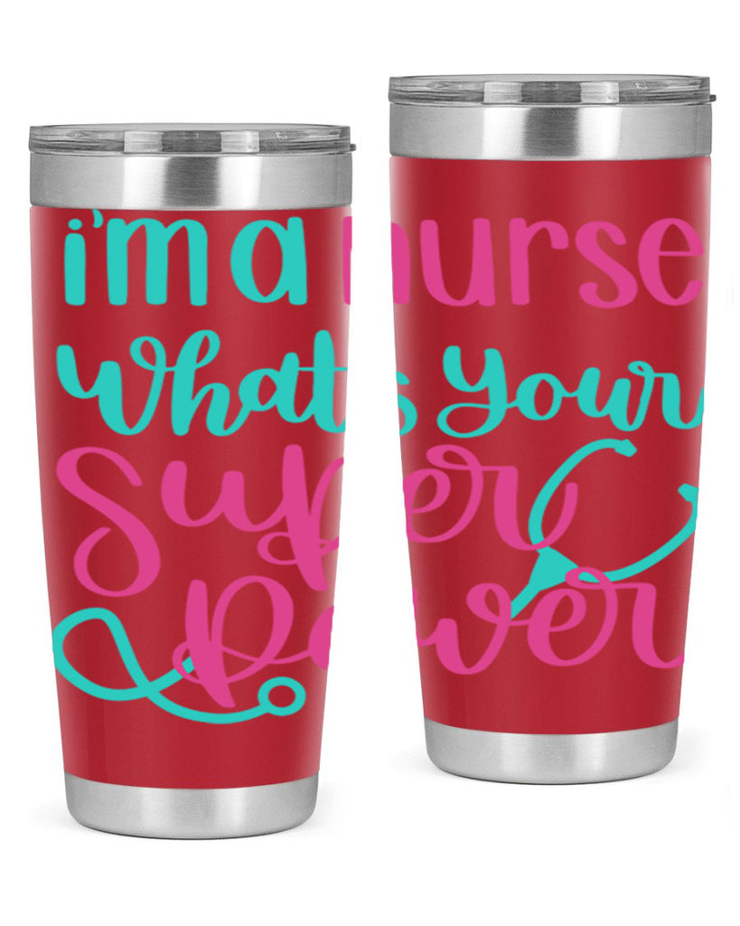 Im A Nurse Whats Your Superpower Style Style 157#- nurse- tumbler
