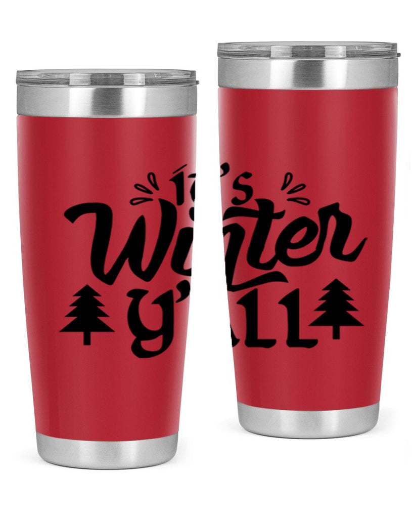 It s Winter Y all 257#- winter- Tumbler