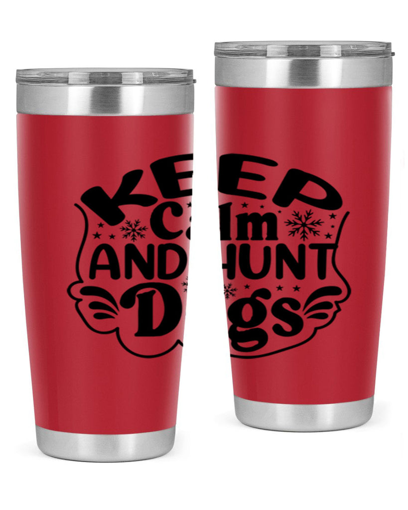 Keep Calm And Hunt Dogs 290#- spring- Tumbler