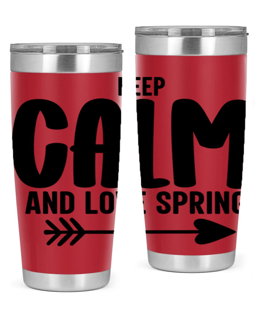 Keep Calm and Love Spring291#- spring- Tumbler