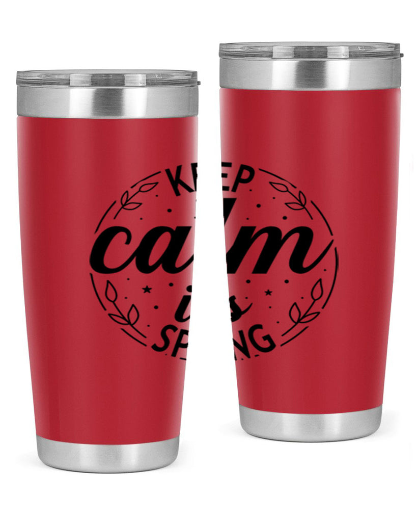 Keep calm its spring  294#- spring- Tumbler