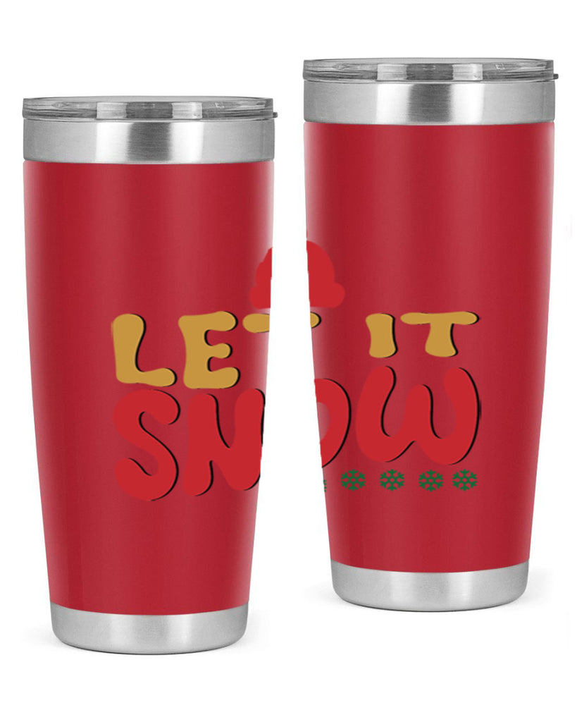 Let It Snow 291#- winter- Tumbler