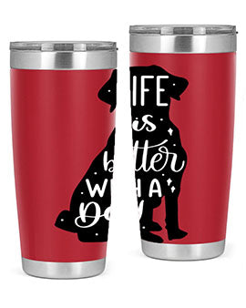 Life Is Better With A Dog Style 17#- dog- Tumbler