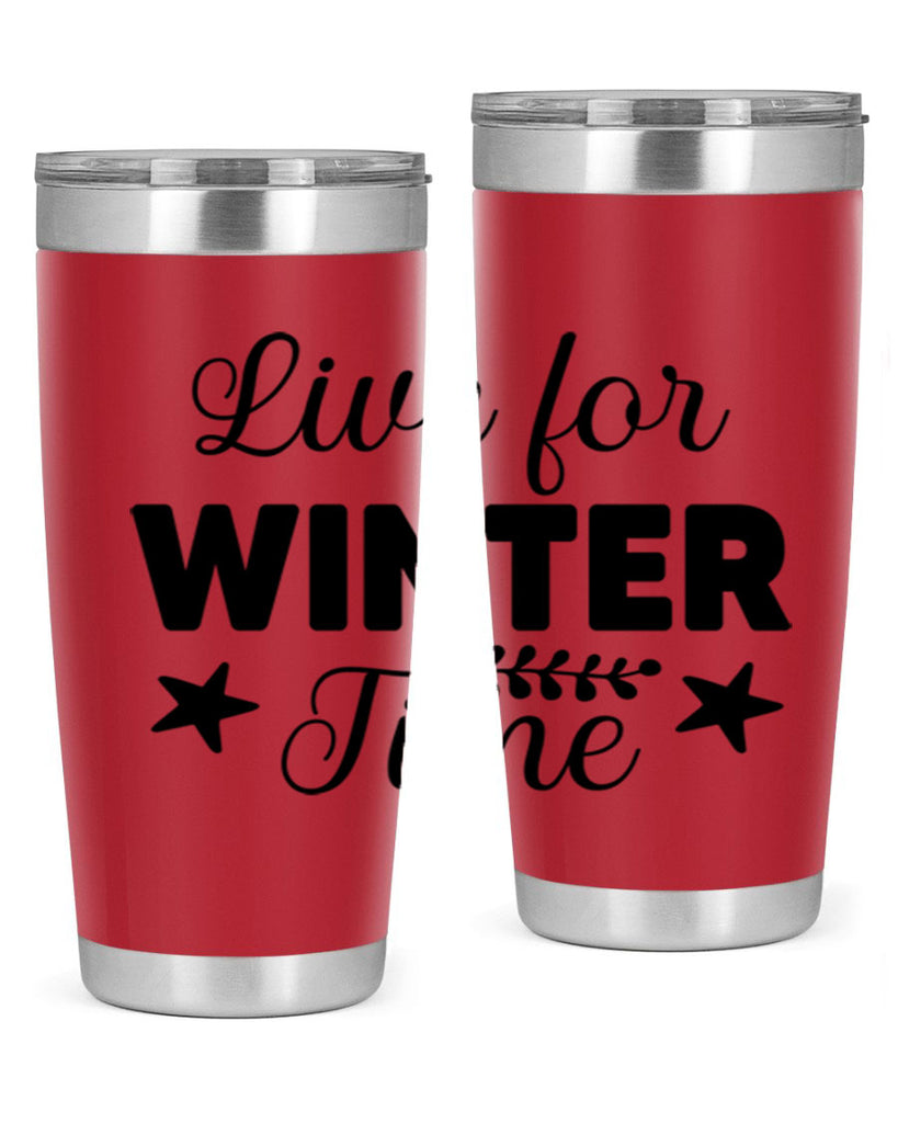 Live for Winter Time308#- winter- Tumbler