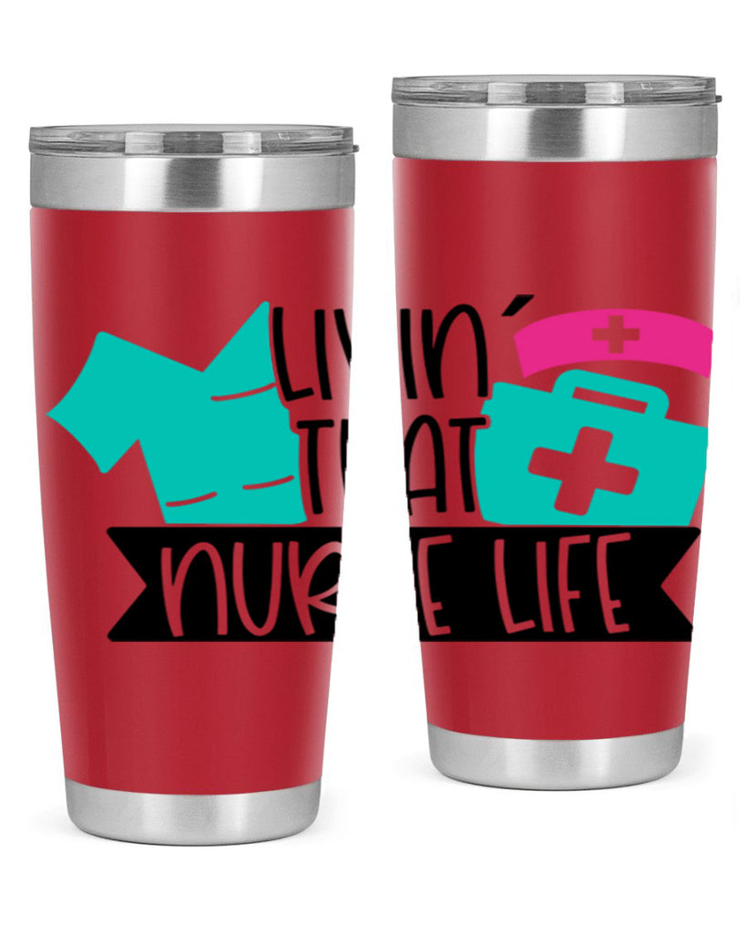 Livin That Nurse Life Style Style 139#- nurse- tumbler