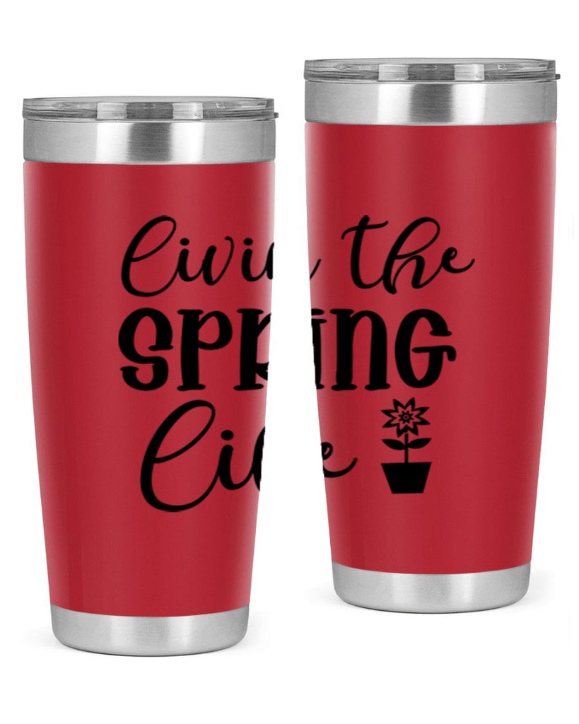 Livin The Spring Life 313#- spring- Tumbler