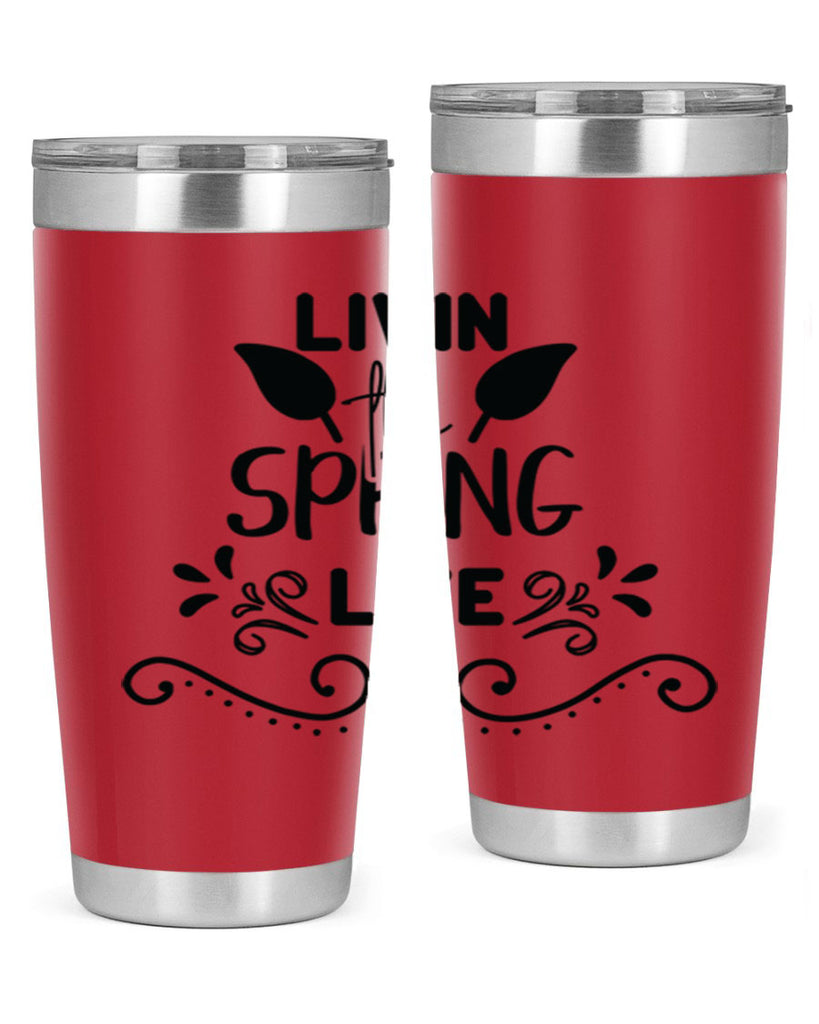 Livin the Spring Life 312#- spring- Tumbler