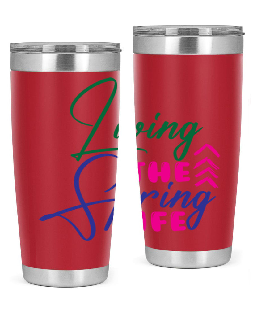 Living The Spring Life 320#- spring- Tumbler