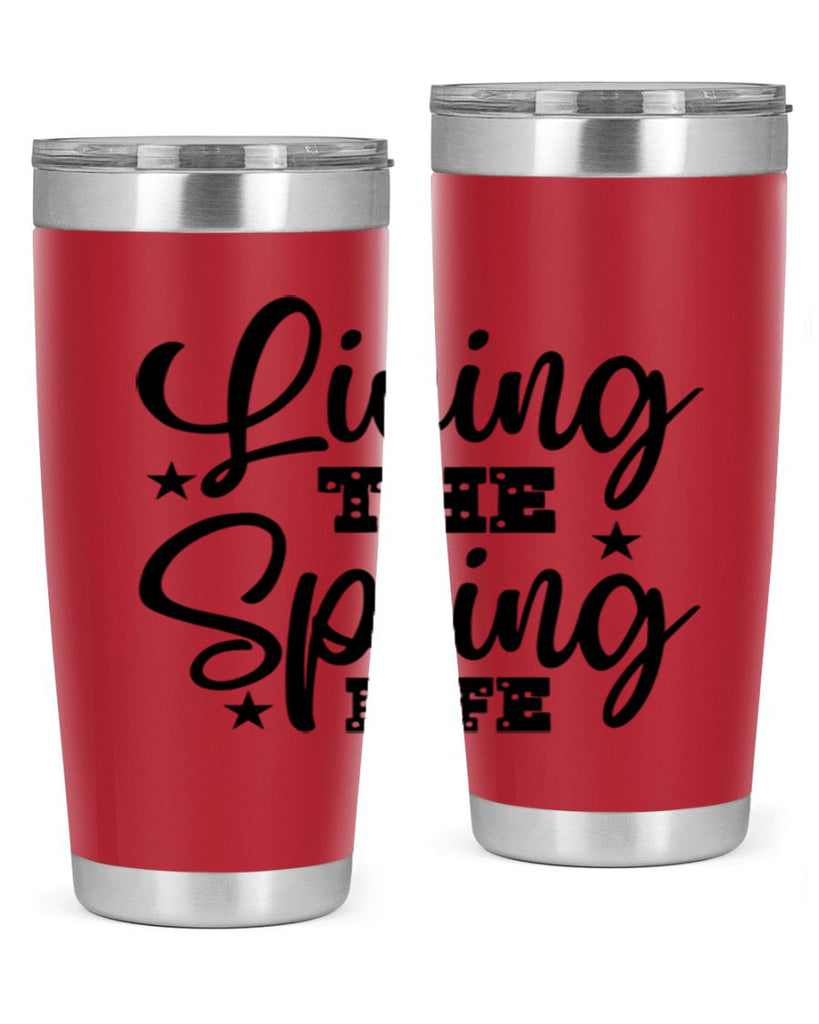 Living the Spring Life 321#- spring- Tumbler
