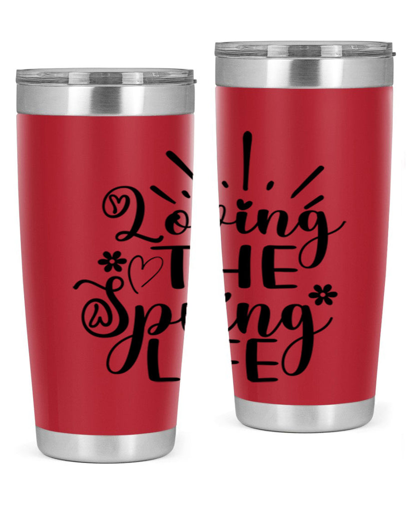Loving The Spring Life337#- spring- Tumbler