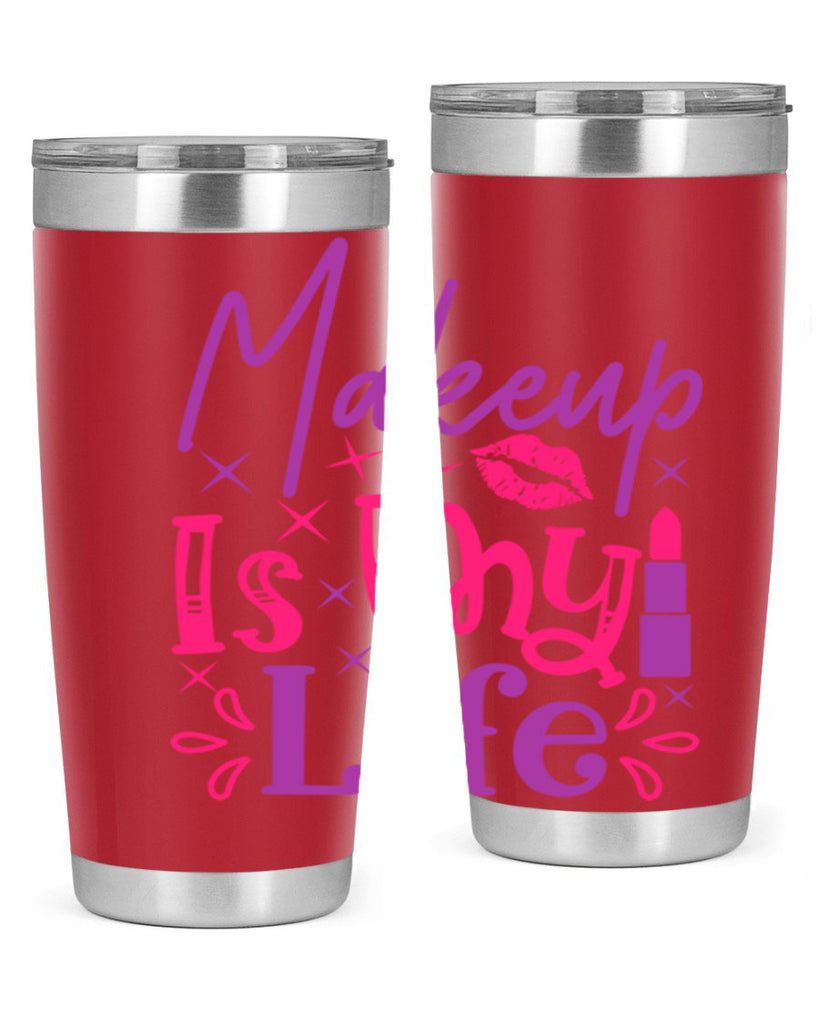 Makeup Is My Life Style 224#- make up- Tumbler