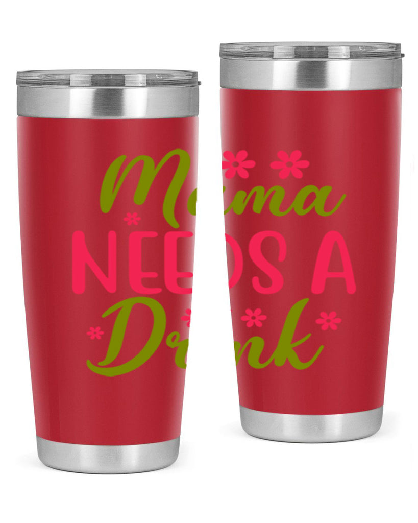 Mama Needs A Drink 339#- spring- Tumbler