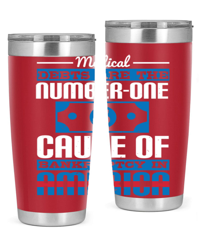 Medical debts are the numberone cause of bankruptcy in America Style 35#- medical- tumbler