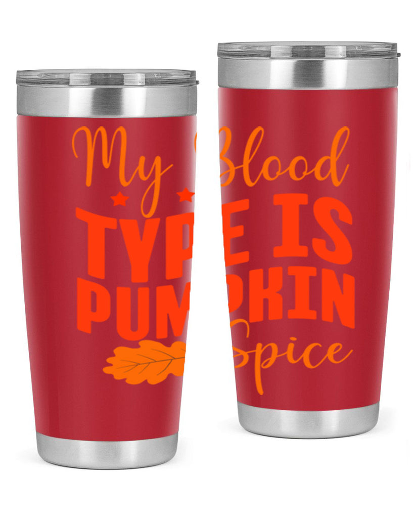 My Blood Type Is Pumpkin Spice Design 433#- fall- Tumbler