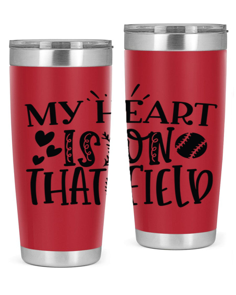 My Heart Is on That Field 2049#- baseball- Tumbler