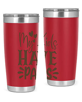 My Kids Have Paws Style 21#- cat- Tumbler