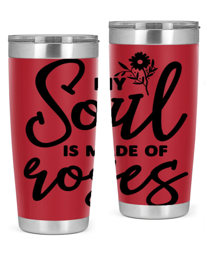 My Soul is Made of Roses347#- spring- Tumbler