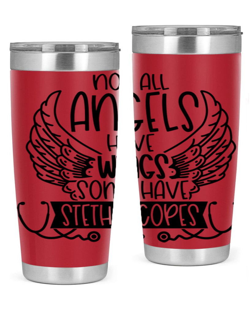 Not All Angels Have Wings Some Have Stethoscopes Style Style 126#- nurse- tumbler