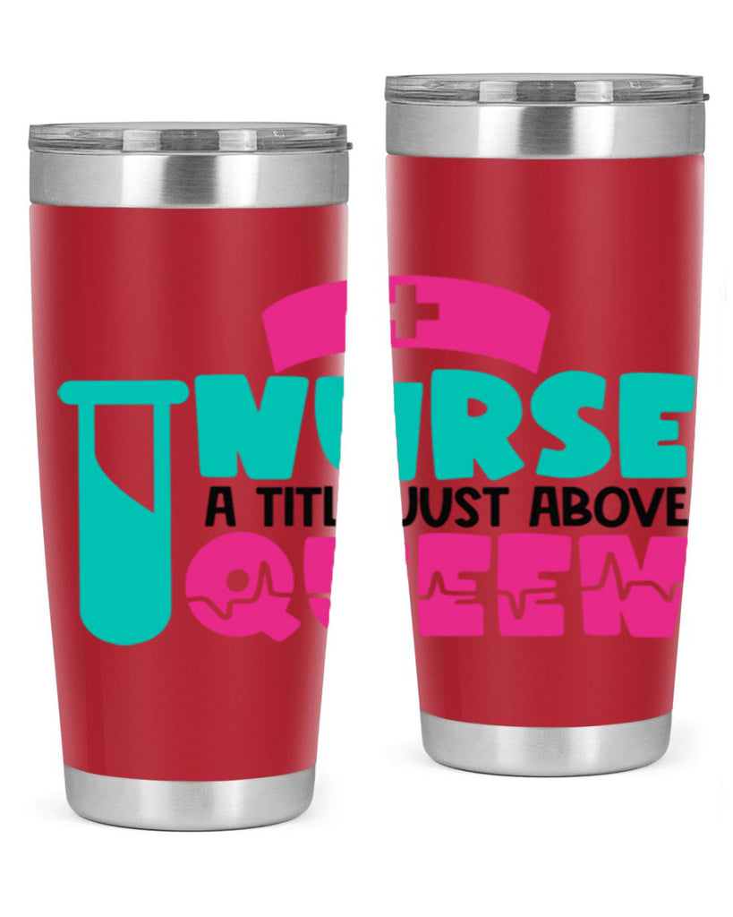 Nurse A Little Just Above Queen Style Style 121#- nurse- tumbler