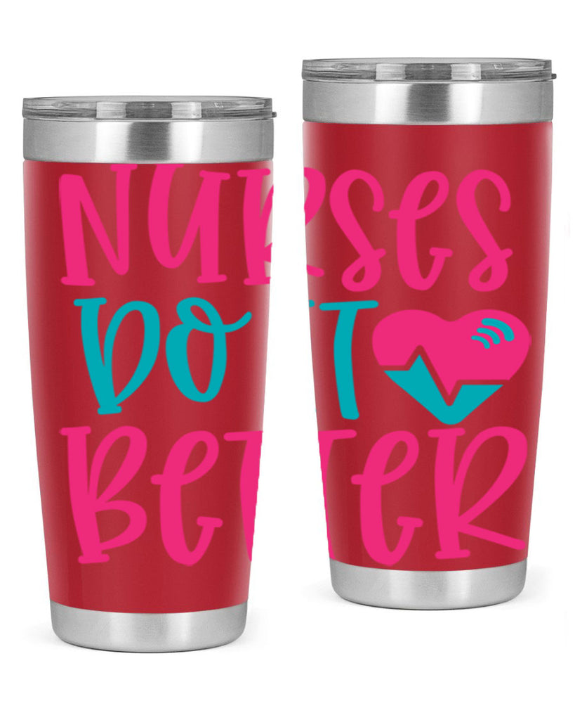 Nurses Do It Better Style 365#- nurse- tumbler