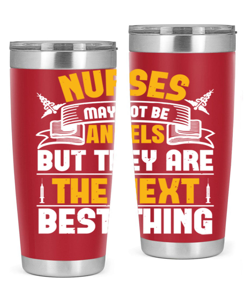 Nurses may not be angels but they are the next best thing Style 267#- nurse- tumbler