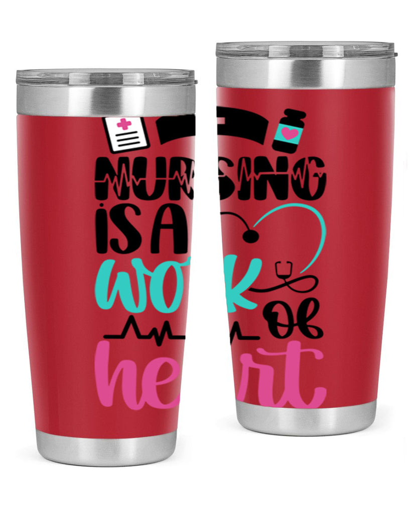 Nursing Is a Work of Heart Style Style 72#- nurse- tumbler