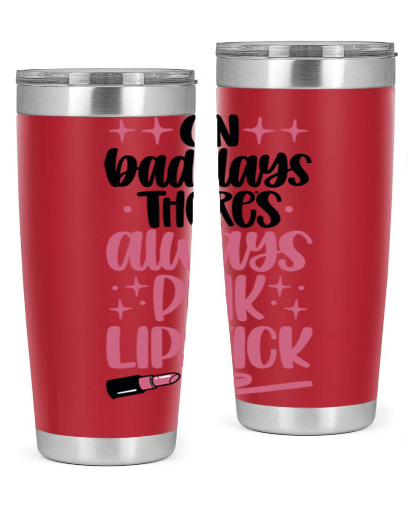 On Bad Days There∩s Always Pink Lipstick Style 33#- make up- Tumbler