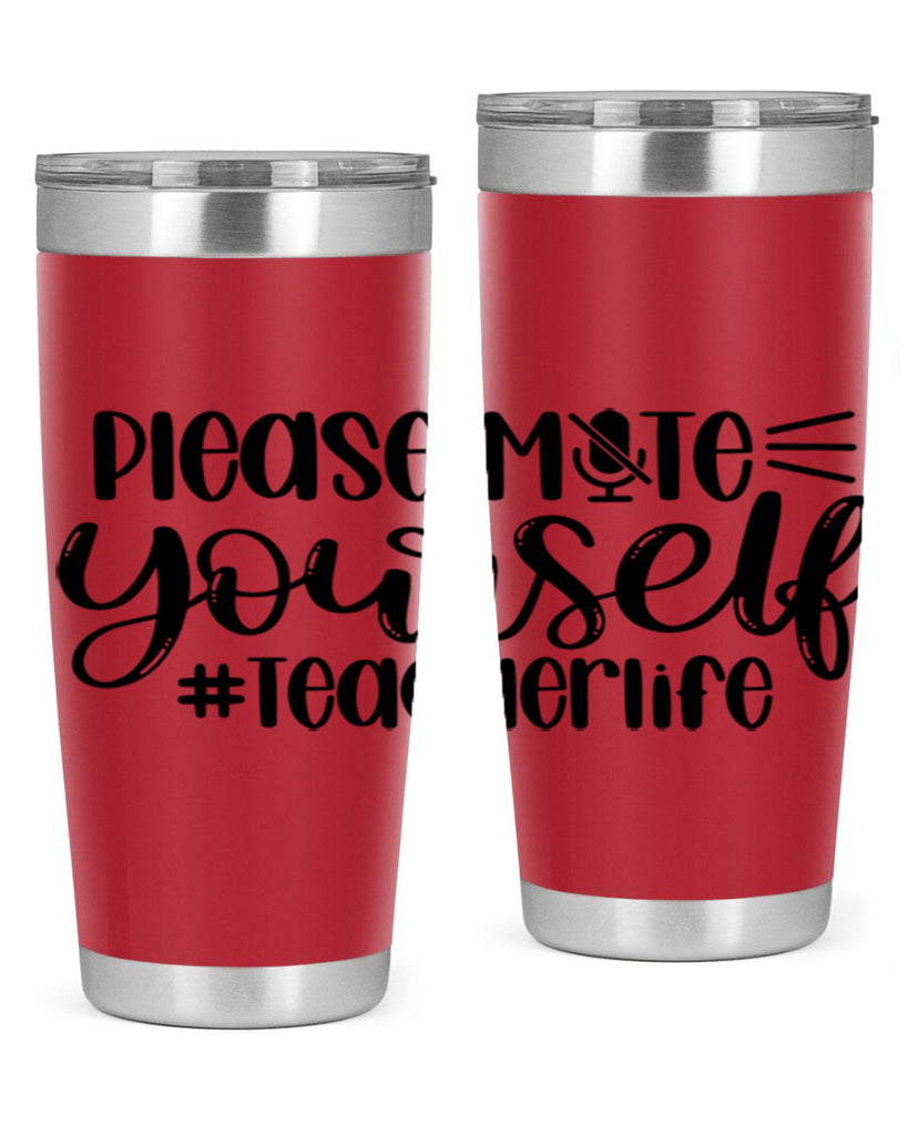 Please Mute Yourself Teacher Life Style 58#- teacher- tumbler