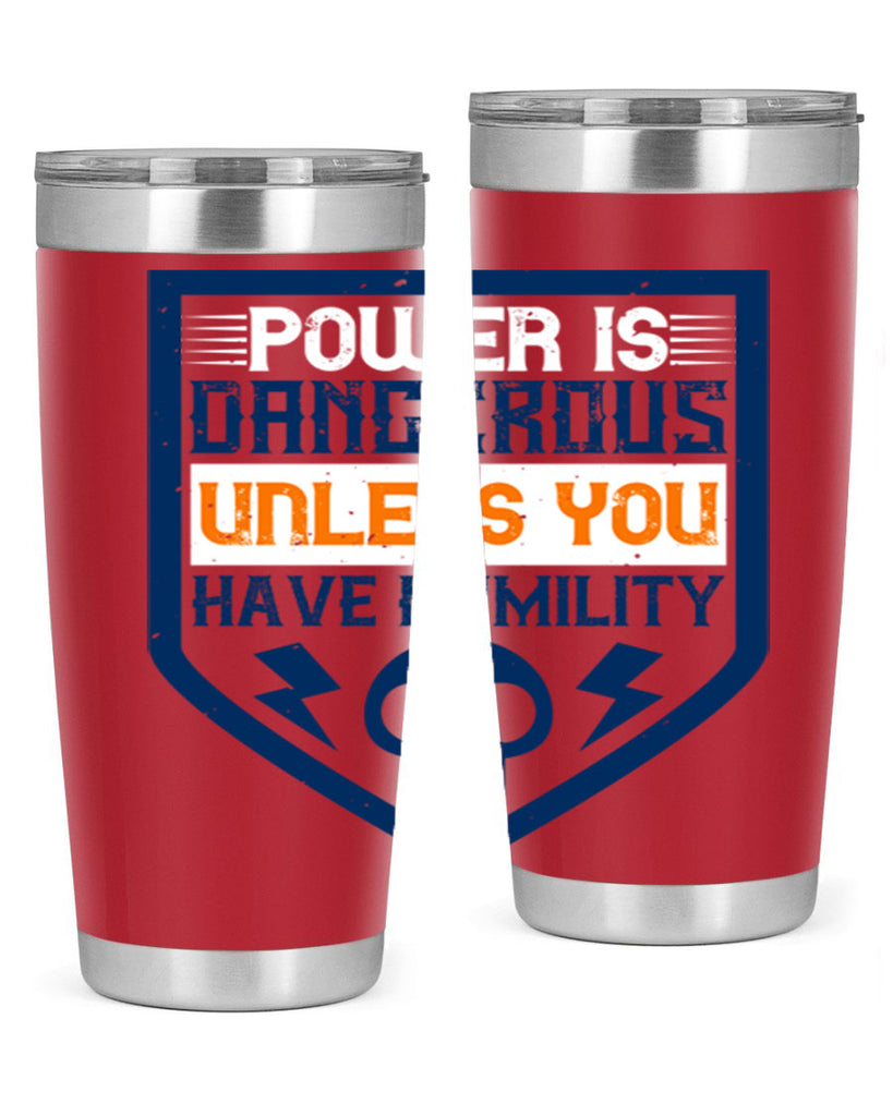 Power is dangerous unless you have humility Style 19#- electrician- tumbler