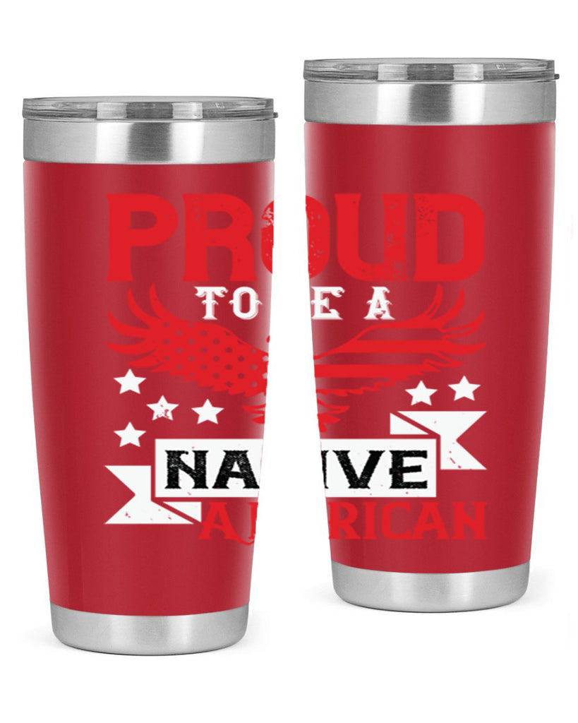 Proud to be a Native American Style 188#- Fourt Of July- Tumbler