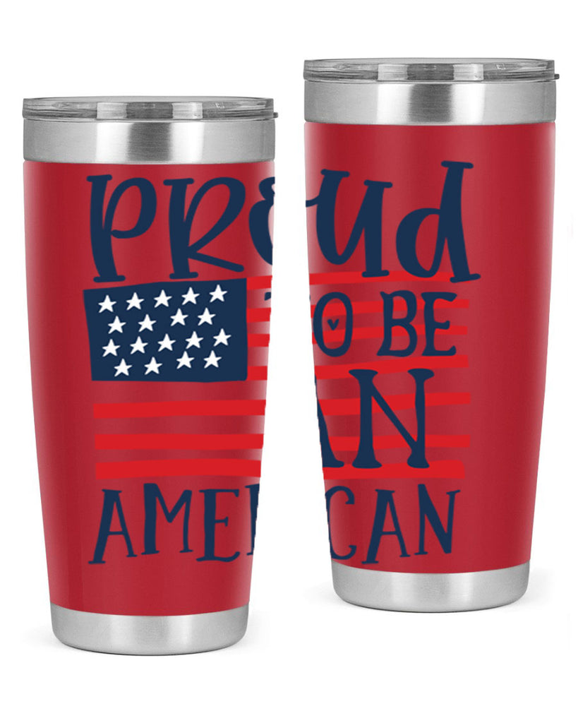 Proud to be an american Style 5#- Fourt Of July- Tumbler